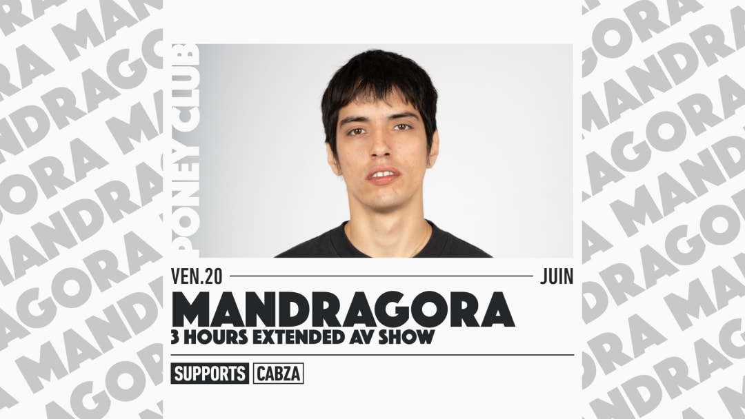 Mandragora 3 Hours AV Show  x Poney Club