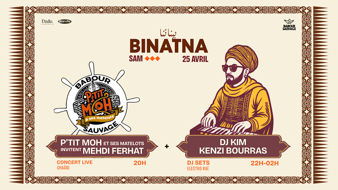 Officiële cover van het evenement BINATNA: Ptit Moh, Mehdi Ferhat (live)+DJ Kim, Kenzi Bourras