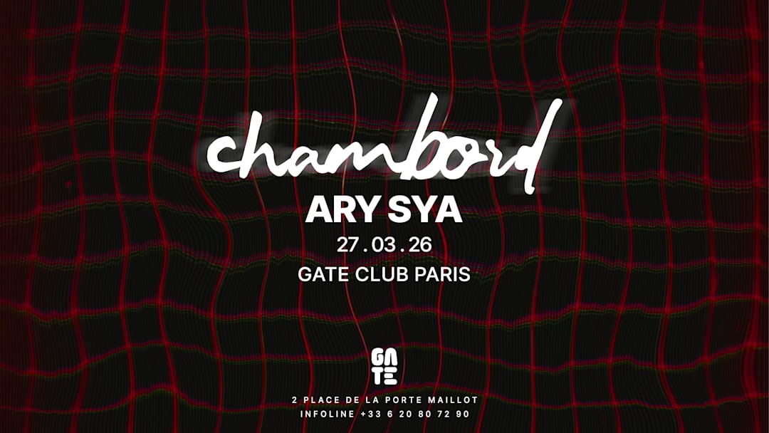 CHAMBORD x ARY SYA at Gate club Paris