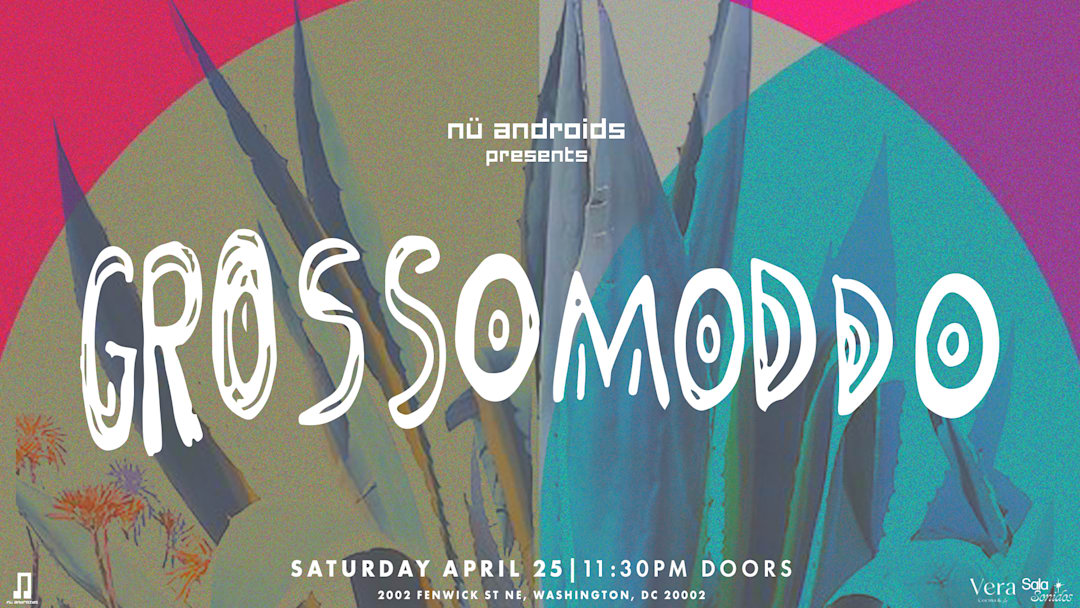 Nü Androids Presents: GROSSOMODDO