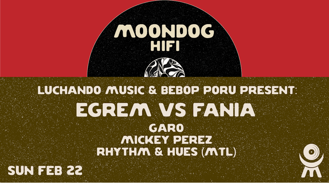 Luchando Music & BeBop Porú present: Egrem vs Fania