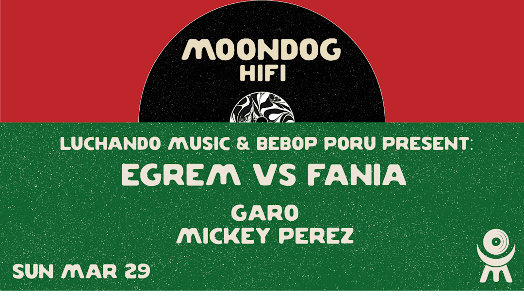 Luchando Music & BeBop Porú present: Egrem vs Fania