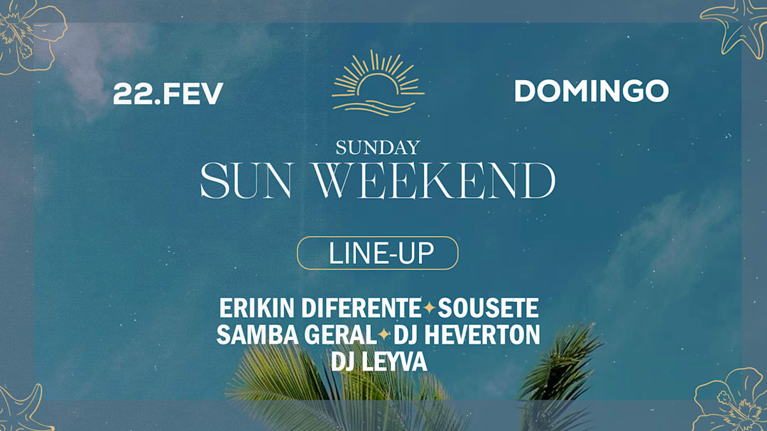 SUNDAY - RESSACA DE CARNAVAL 22.02