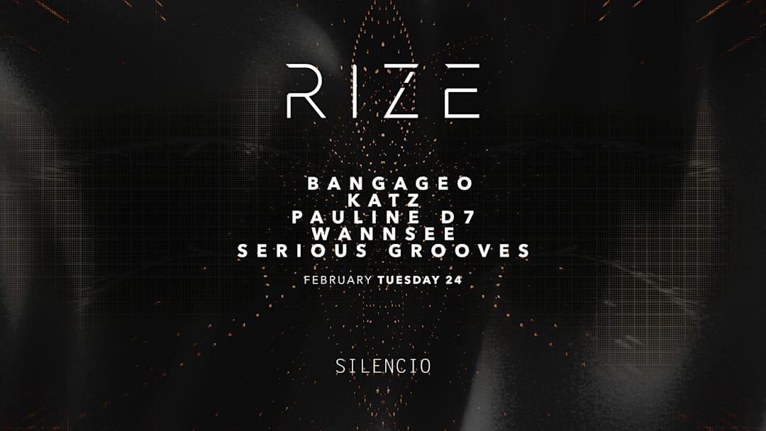 RIZE : BANGAGEO, KATZ, PAULINE D7 & WANNSEE