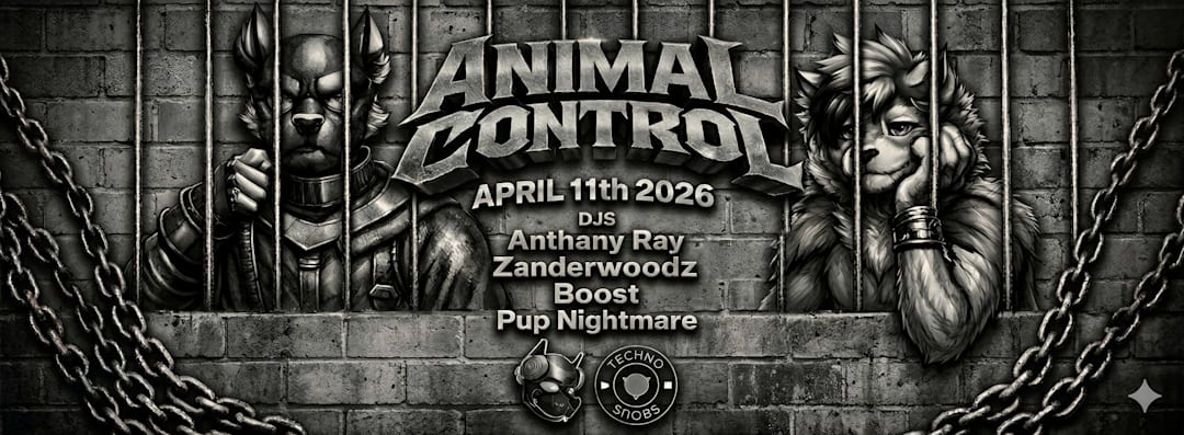 Techno Snobs & DJ Pup Nightmare Presents: Animal Control