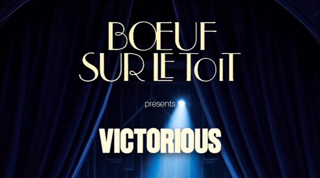 Victorious au Boeuf sur le Toit