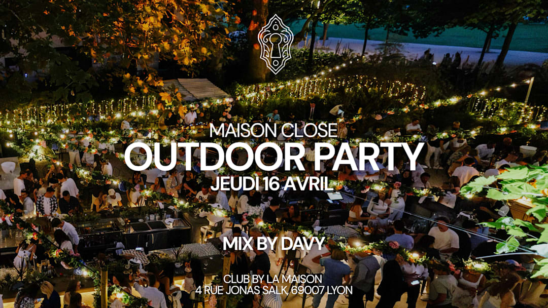 OUTDOOR Maison Close - Jeudi 16/04