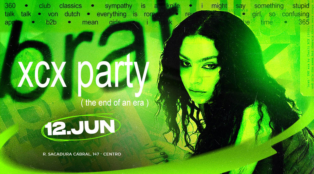 XCX PARTY / Brat: the end of an era / Dia 12 de Junho
