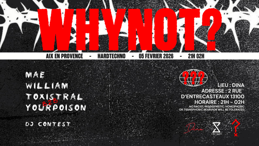 WHYNOT? : MAE - WIllIAM - YOURPOISON - TOXISTRAL