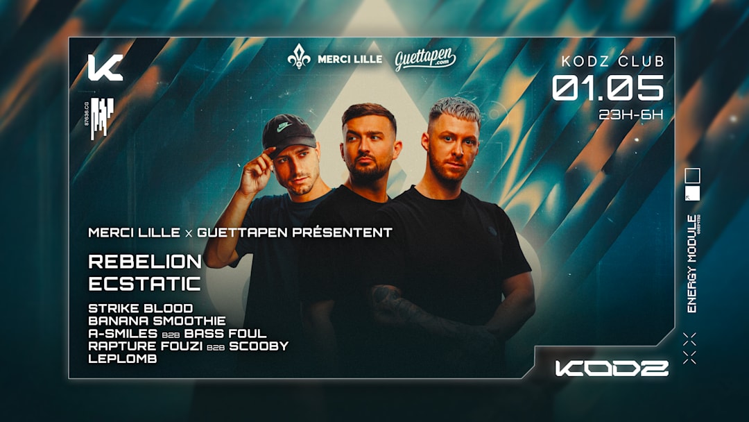 KODZ X GUETTAPEN X MERCI LILLE : REBELION, ECSTATIC & MORE