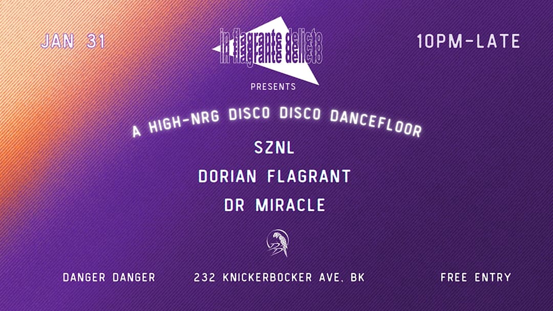 Cartel oficial del evento In Flagrante Delicto: sznl, Dorian Flagrant - Danger Danger