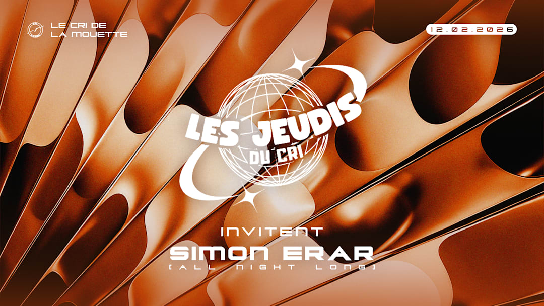 LES JEUDIS DU CRI inv. SIMON ERAR (TECH HOUSE & MINIMAL)