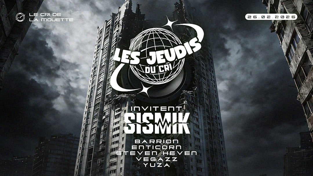 LES JEUDIS DU CRI inv. SISMIK (DNB, DUBSTEP & HARD CORE)