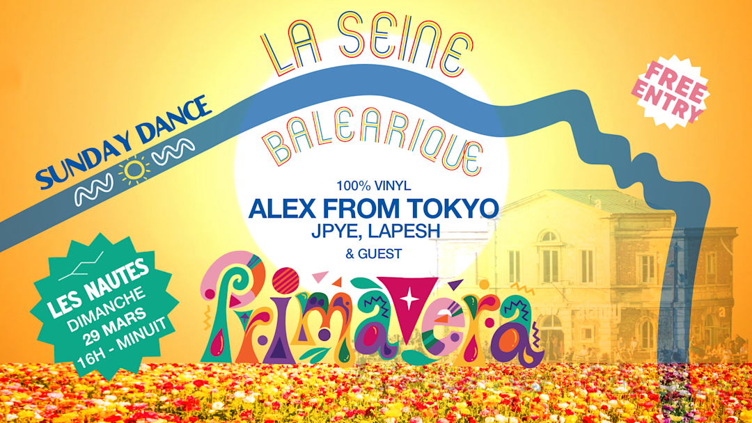 La Seine Balearique #12 - Primavera with Alex From Tokyo