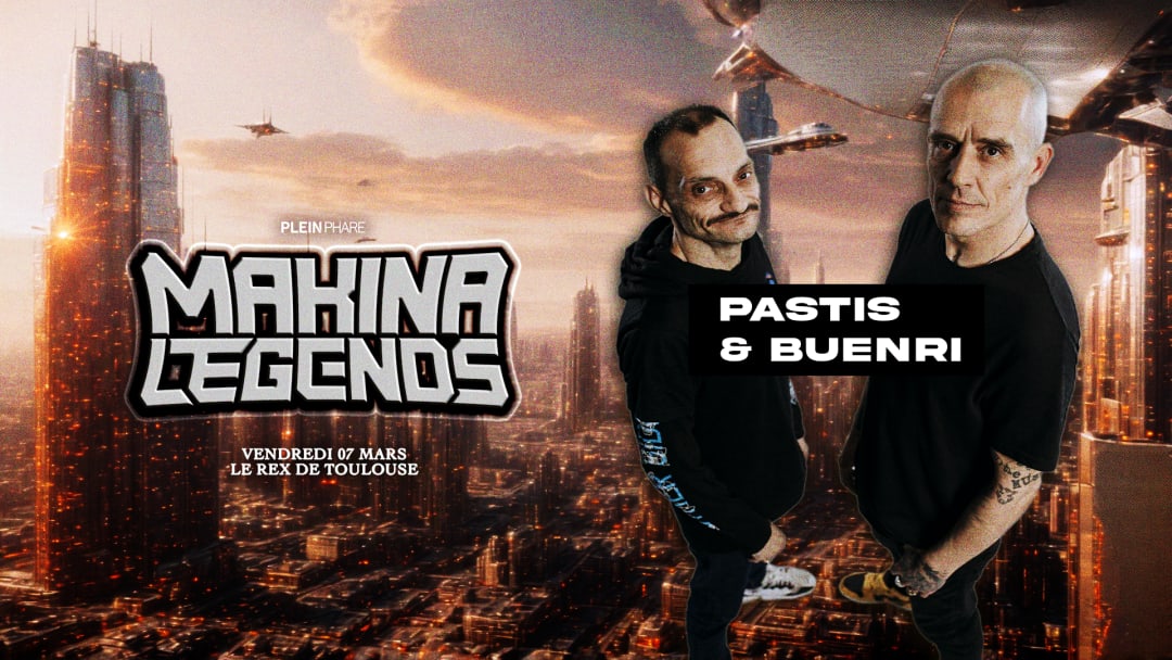 MAKINA LEGEND X PLEIN PHARE INV. PASTIS & BUENRI