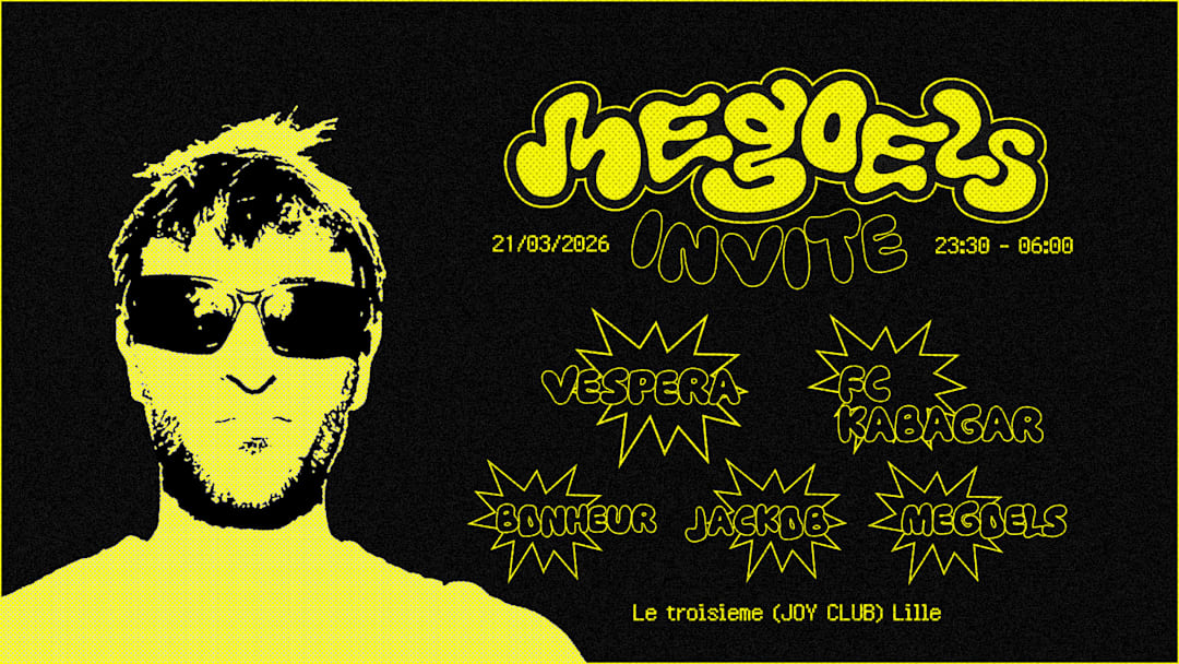 Le Troisième: MEGOELS invite: FC KABAGAR - VESPERA & more...