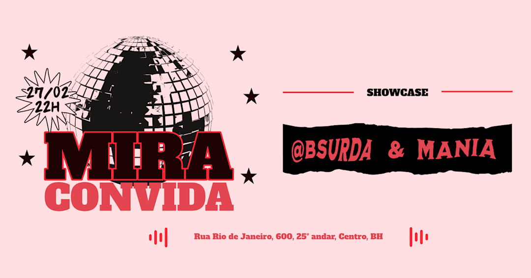 MIRA CONVIDA: Mania e @bsurda 27/02 - 22h