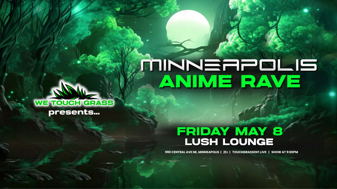 WeTouchGrass presents: Minneapolis Anime Rave