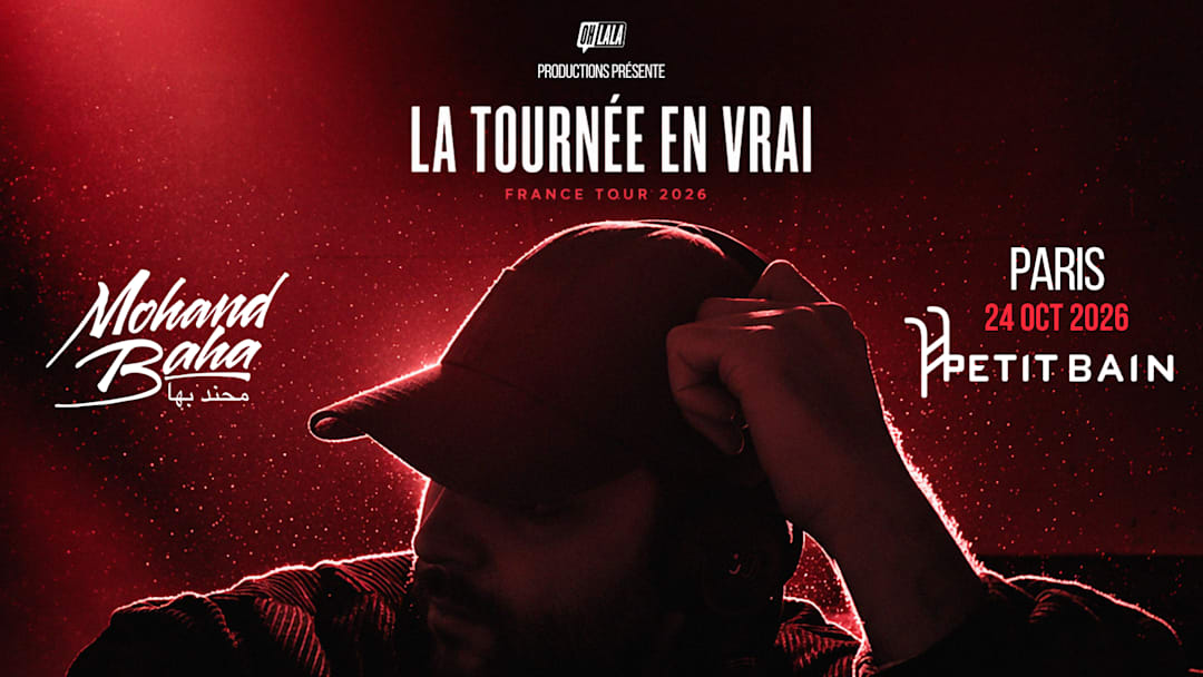 MOHAND BAHA - La Tournée En Vrai - Paris - Le Petit Bain