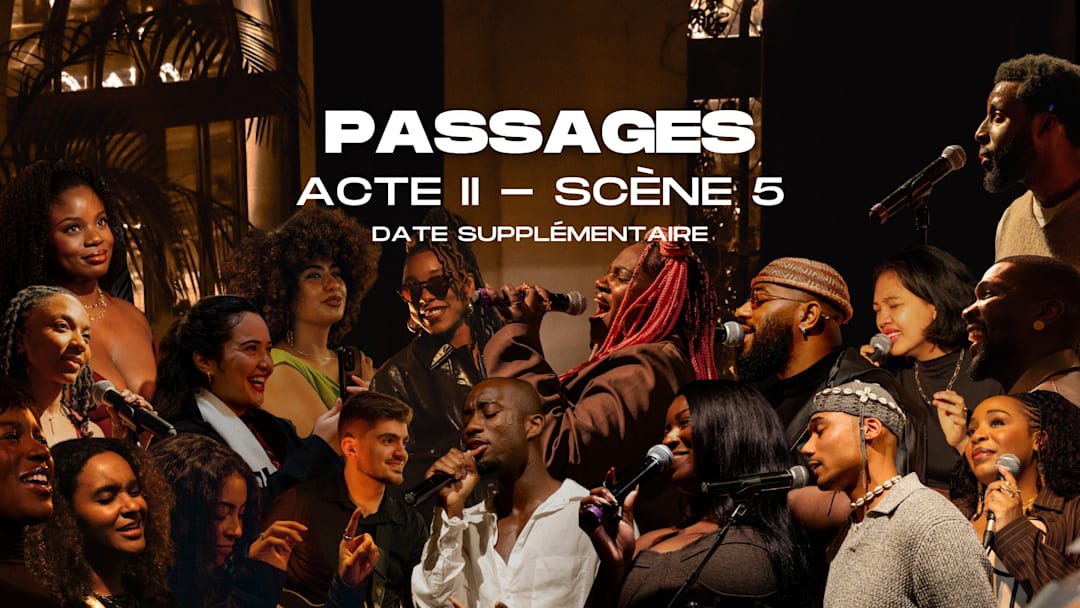PASSAGES - Acte II, Scène 5
