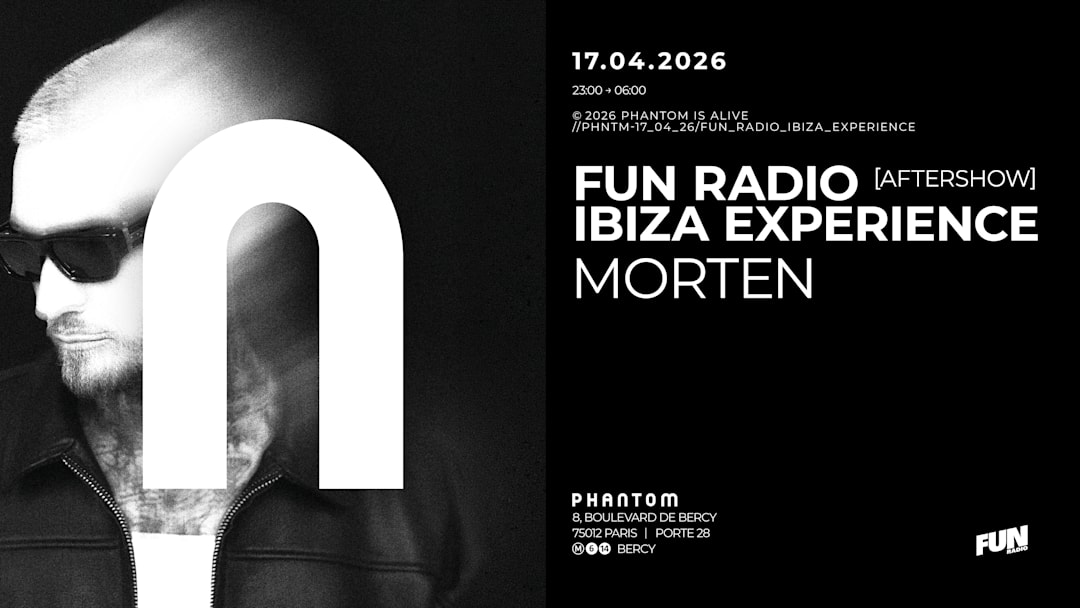 Phantom : MORTEN (AFTERSHOW FUN RADIO IBIZA EXPERIENCE)