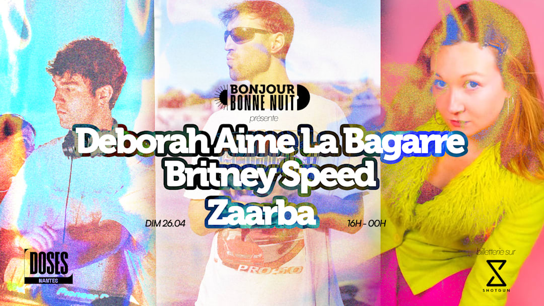 BONJOUR, BONNE NUIT : DEBORAH AIME LA BAGARRE and more...