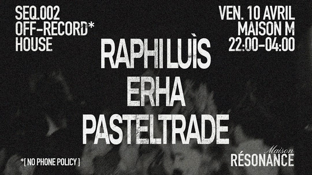 MAISON RÉSONANCE : OFF-RECORD [SEQ.002]