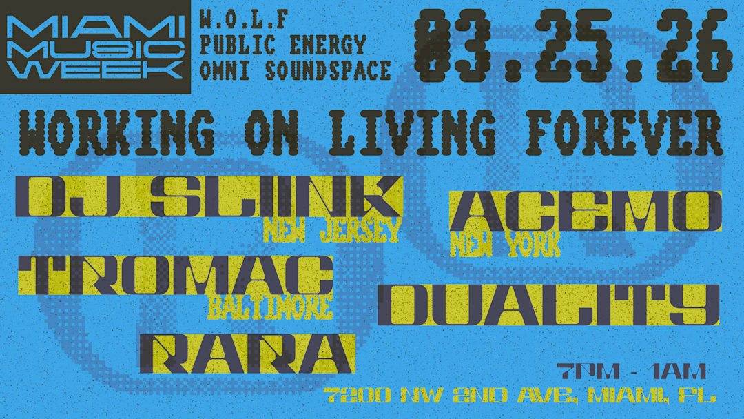 Cartel oficial del evento WORKING ON LIVING FOREVER: DJ SLIINK • ACEMO • TROMAC