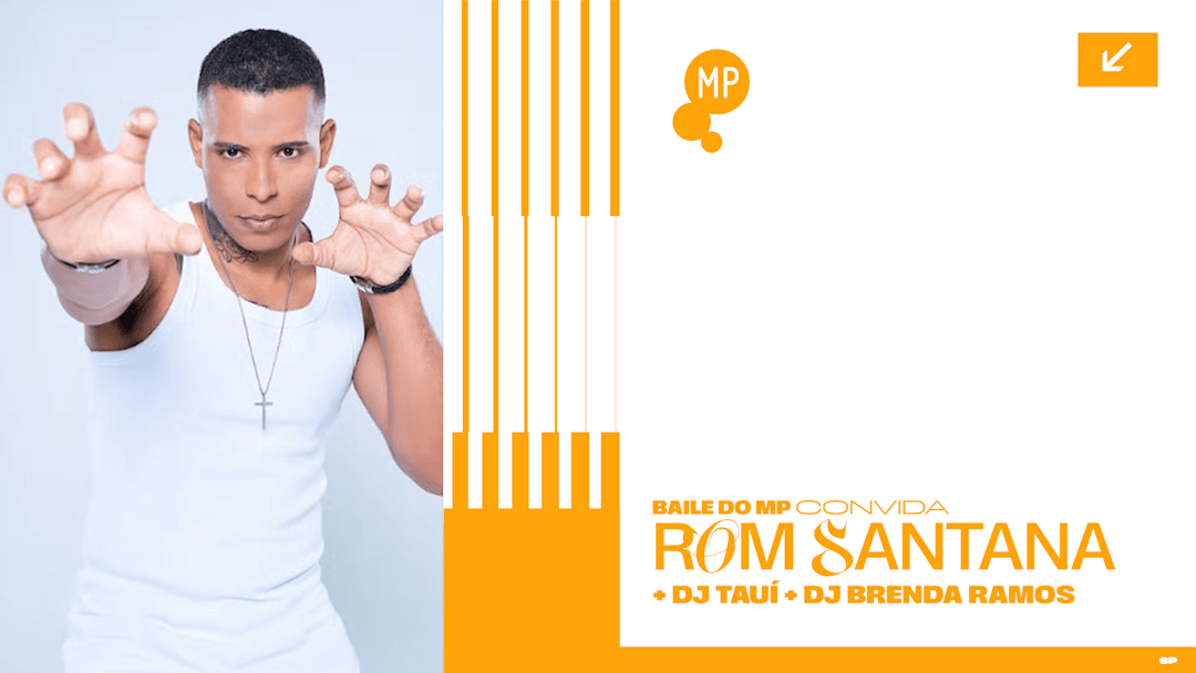 16/2 - Baile do MP convida Rom Santana + Dj Taui e Brenda