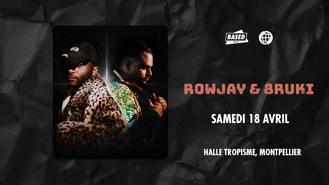 ROWJAY & 8RUKI @ MONTPELLIER