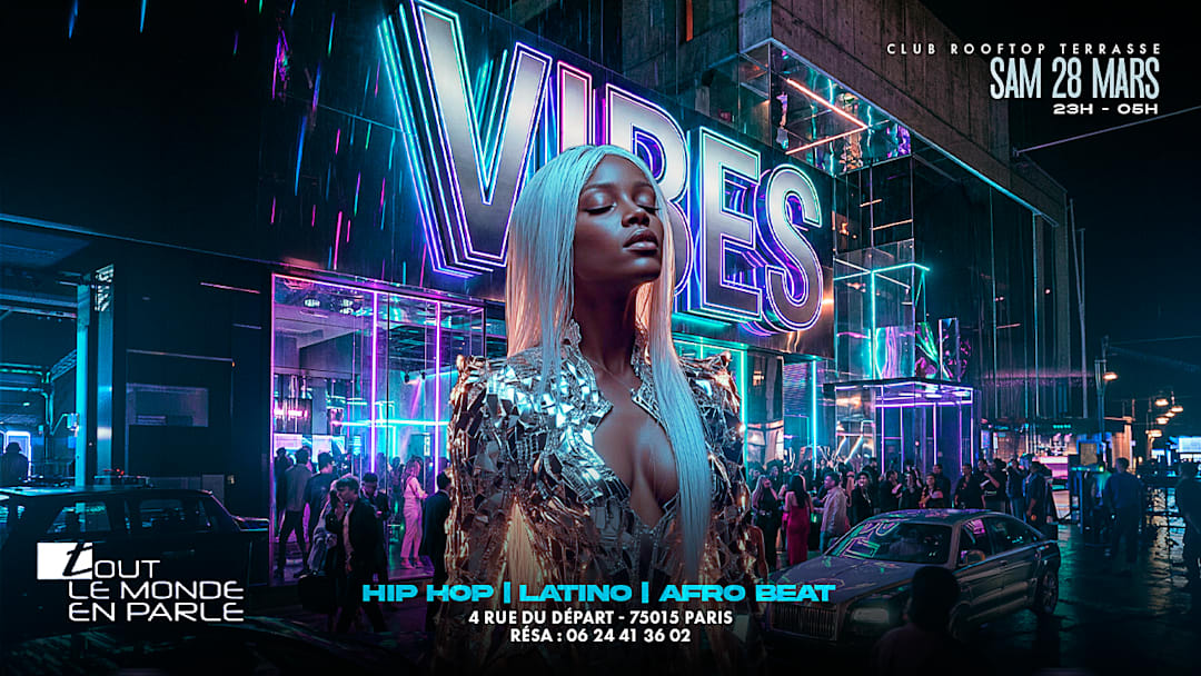 Soiree VIBES /rooftop / club / hiphop/afrobeat /latino