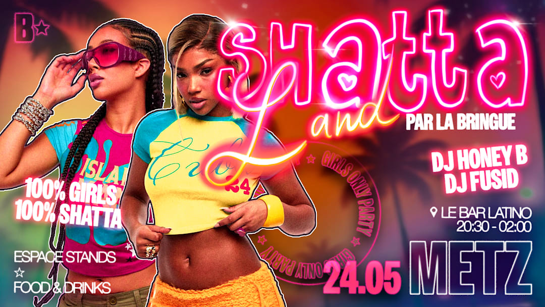 La Bringue - SHATTA LAND - Metz