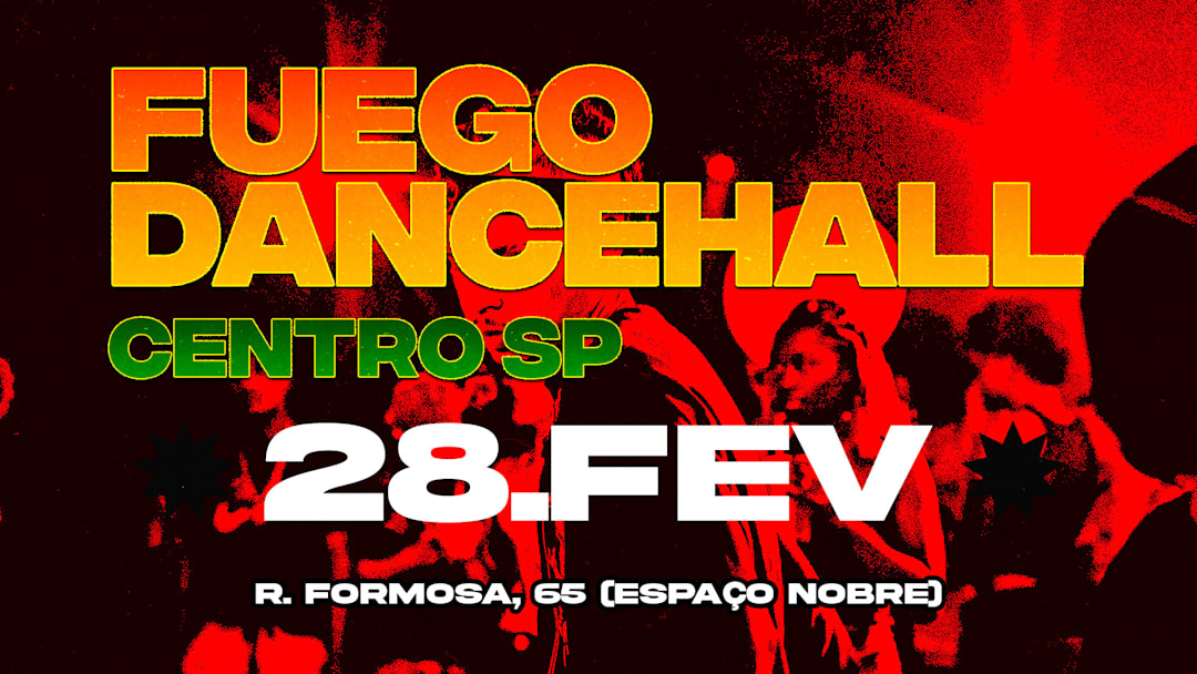 FUEGO DANCEHALL SP | CENTRO 28.02