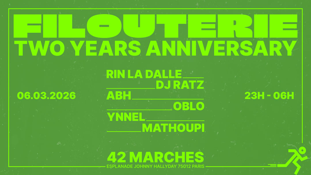 FILOUTERIE 2 YEARS : RIN LA DALLE, DJ RATZ, YNNEL & MORE...