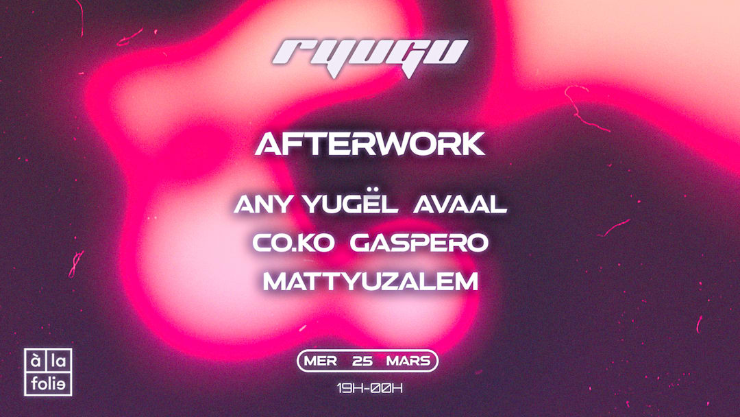 RYUGU x à la folie | Afterwork