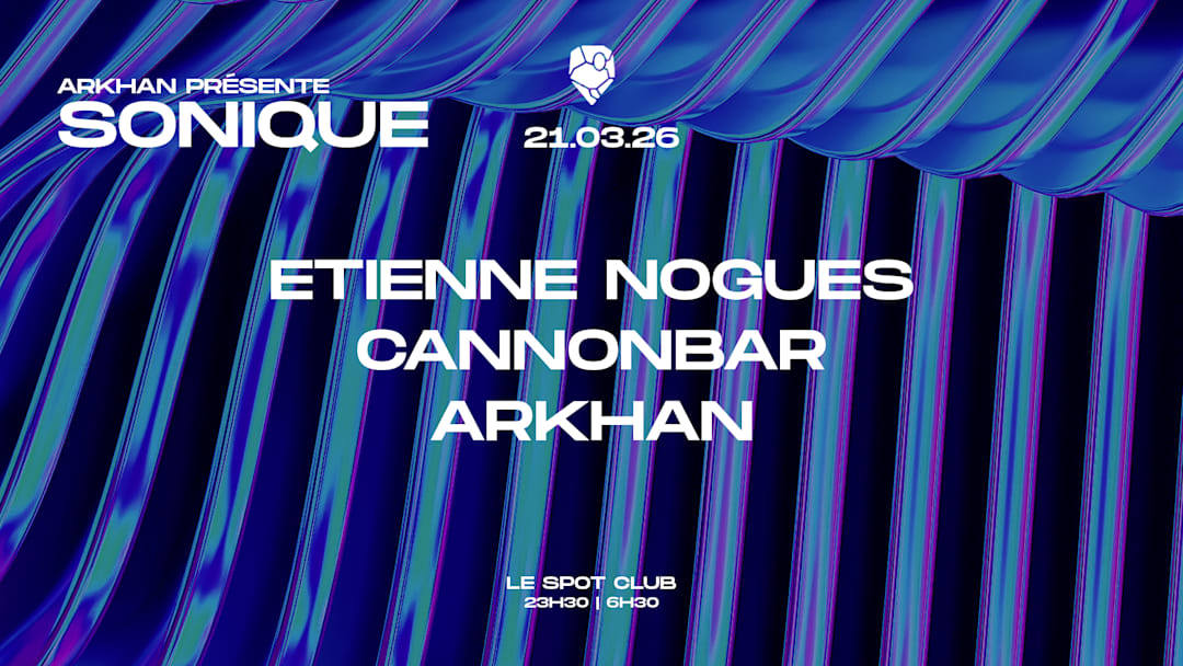 SONIQUE - ETIENNE NOGUES, CANNONBAR, ARKHAN