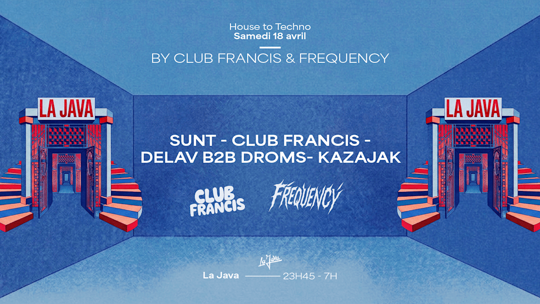 FREQUENCY & CLUB FRANCIS @LA JAVA