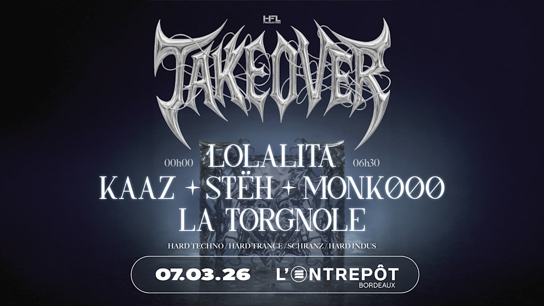 TAKEOVER // LOLALITA - KAAZ - STËH - MONK000 - LA TORGNOLE