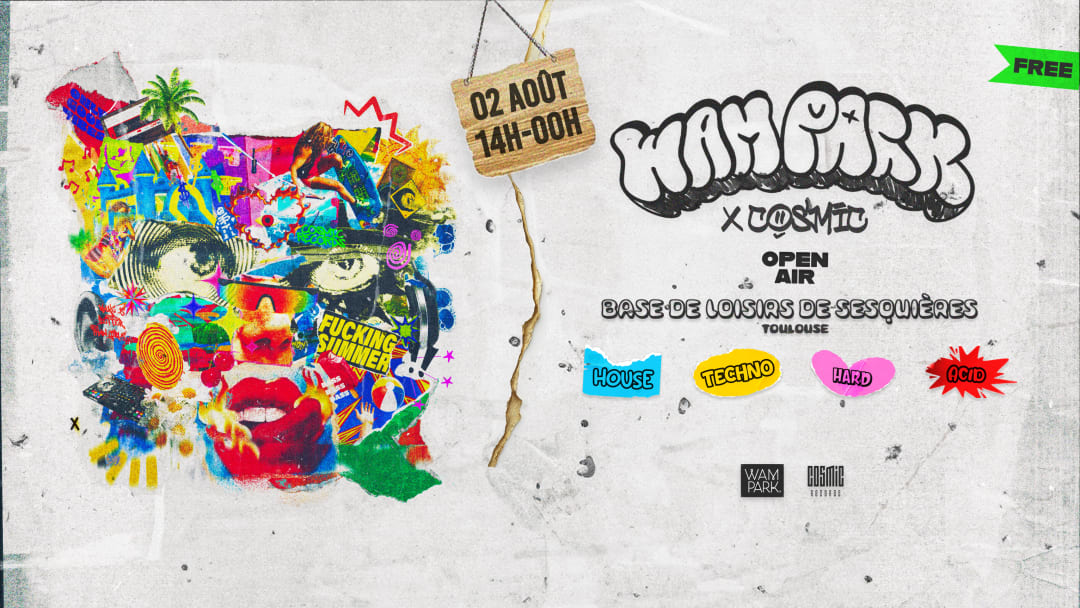OPEN AIR : Cosmic x WAM PARK - HOUSE to HARDTECHNO - GRATUIT