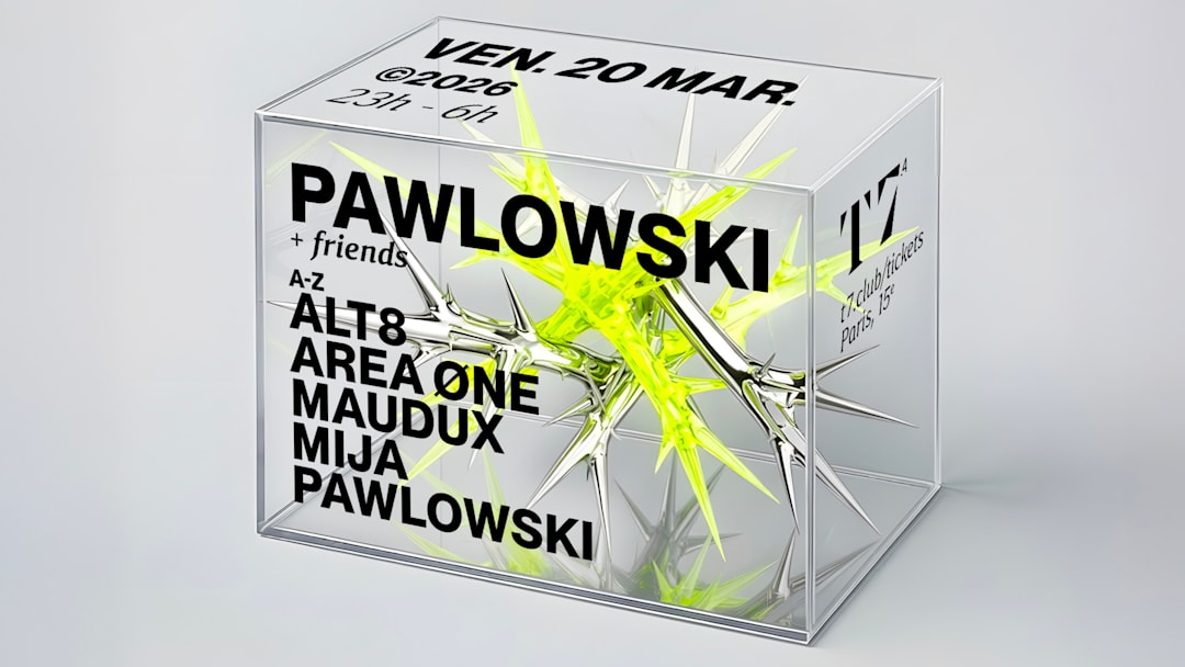 T7 : PAWLOWSKI + friends