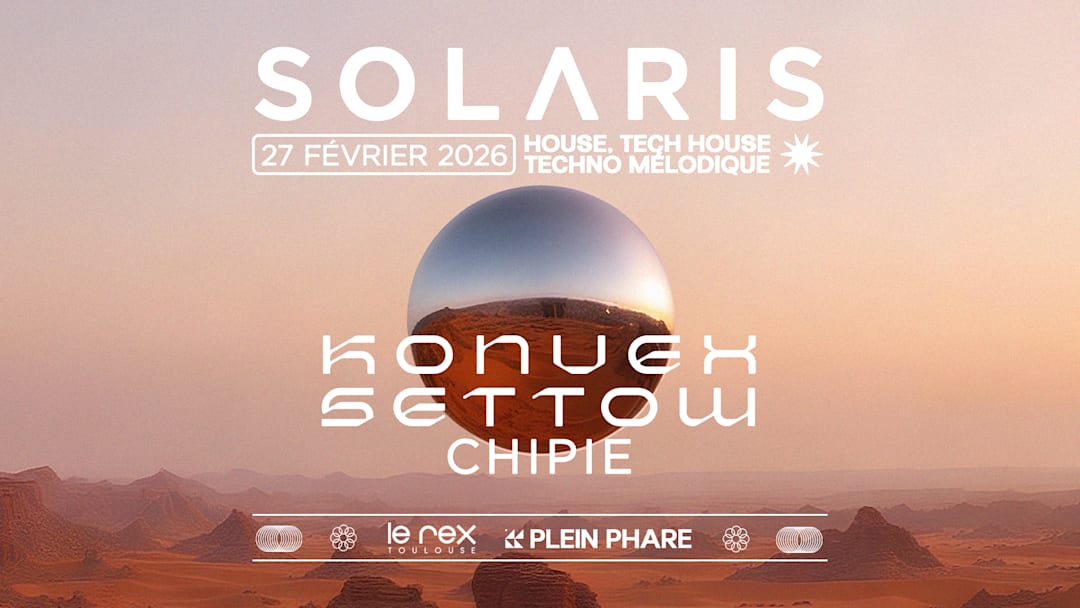 SOLARIS inv. KONVEX, SETTOW & CHIPIE - Entrée Gratuite*