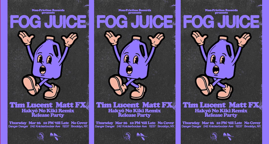 Fog Juice / Non-Friction Records feat. Matt FX + Tim Lucent