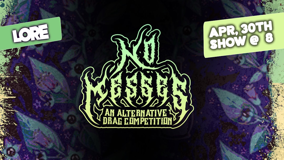 No Messes! Alt Drag Pageant