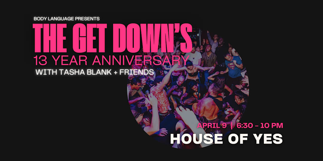 Body Language presents: The Get Down's 13 Year Anniversary