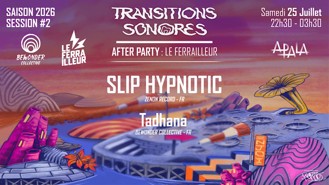 AFTER : TRANSITIONS SONORES #2 w/ Slip Hypnotic (Zenon)