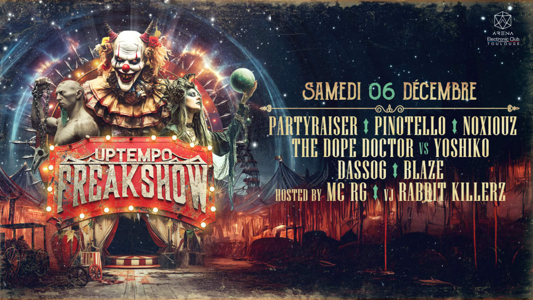Uptempo FREAKSHOW w/ Partyraiser, Pinotello, Noxiouz...