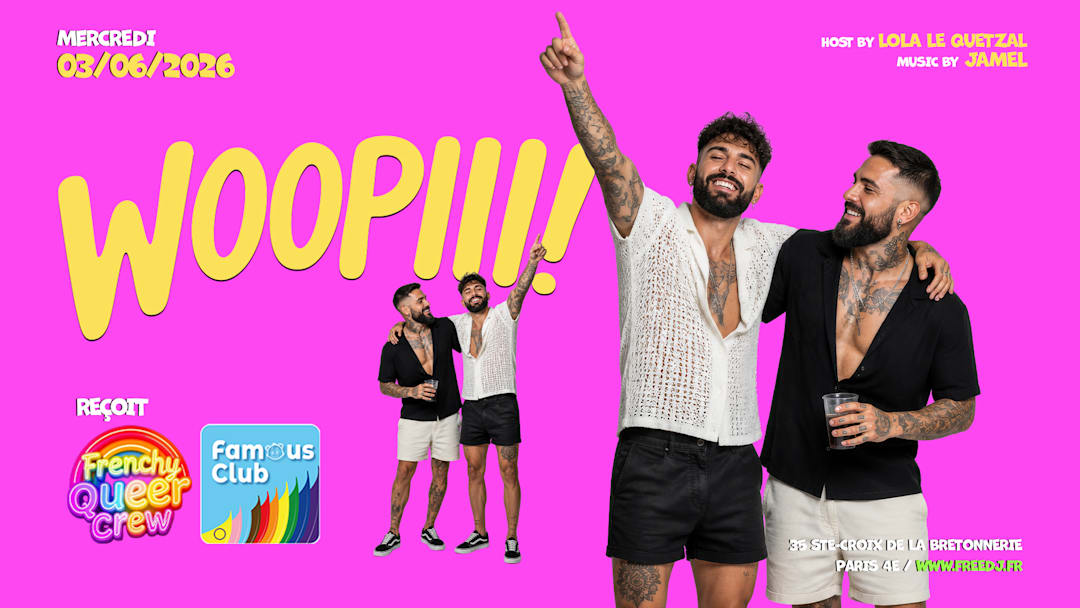 Woopiii reçoit Frenchy Queer Crew et The Famous Club