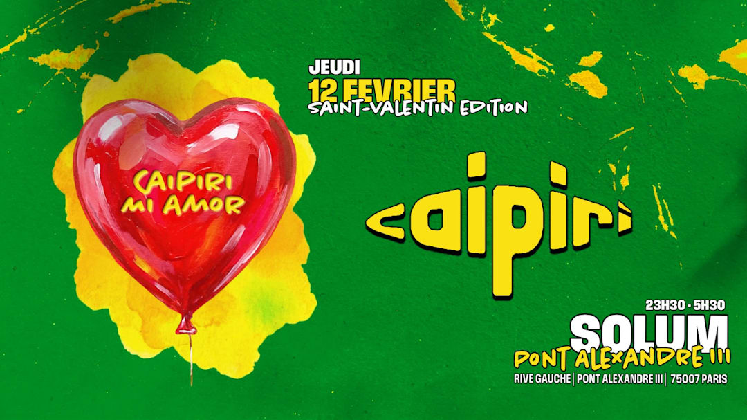 Official cover of the event CAIPIRI @SOLUM SAINT VALENTIN ÉDITION 12 FÉV