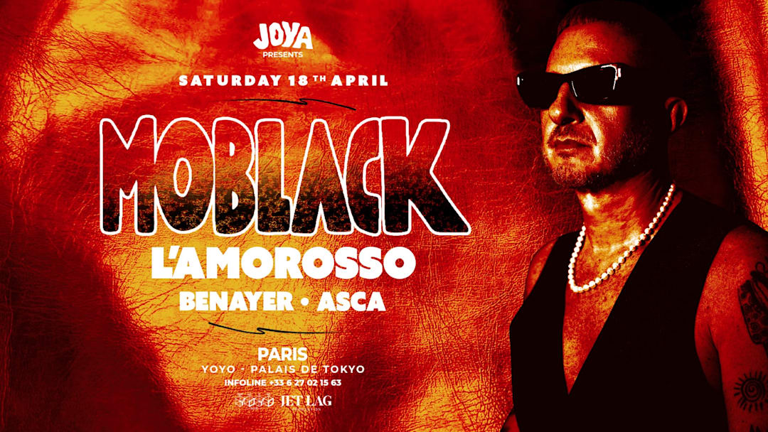 JOYA INVITES : MOBLACK, L'AMOROSSO, BENAYER, ASCA