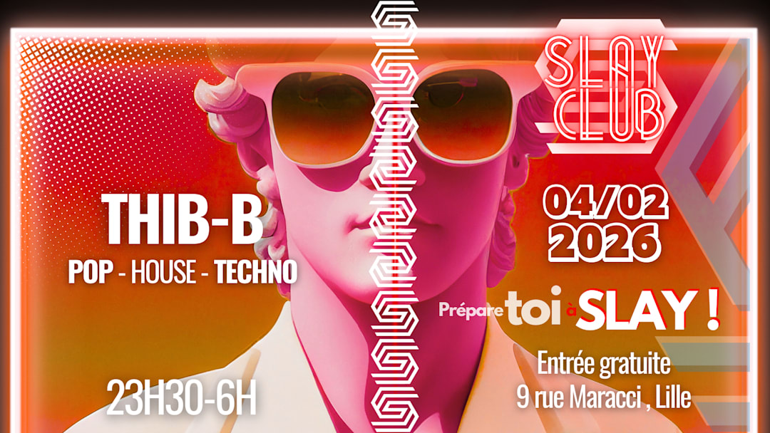 Slay Club : DJ THIB B 04/02
